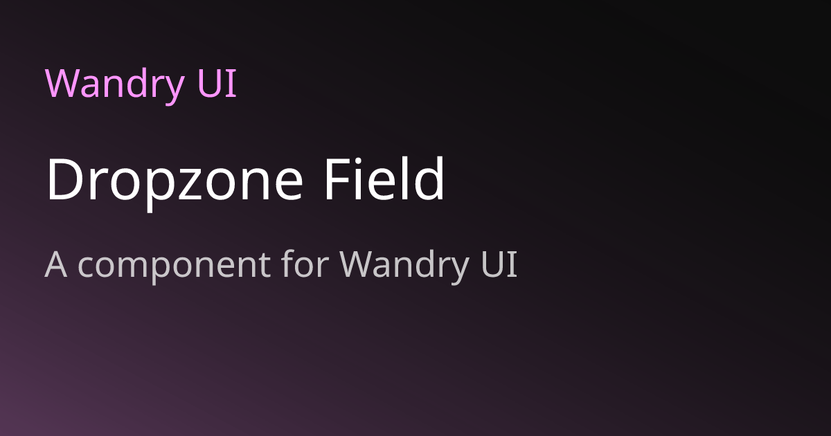 Dropzone Field